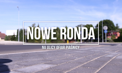 Nowe połączenia drogowe w Wejherowie (ul. Ofiar Piaśnicy)