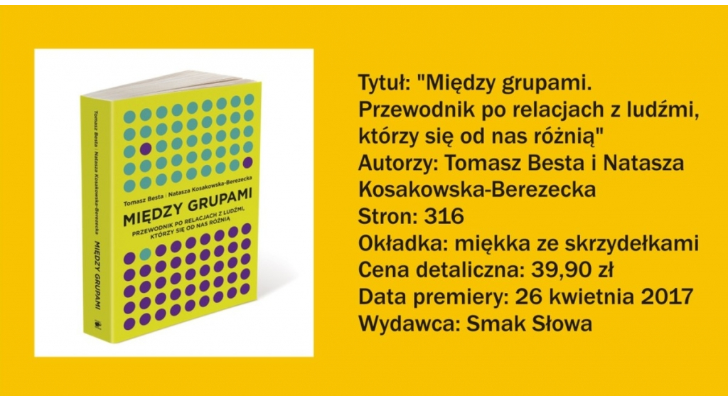 Między grupami. Przewodnik po relacjach z ludźmi, którzy się od nas różnią