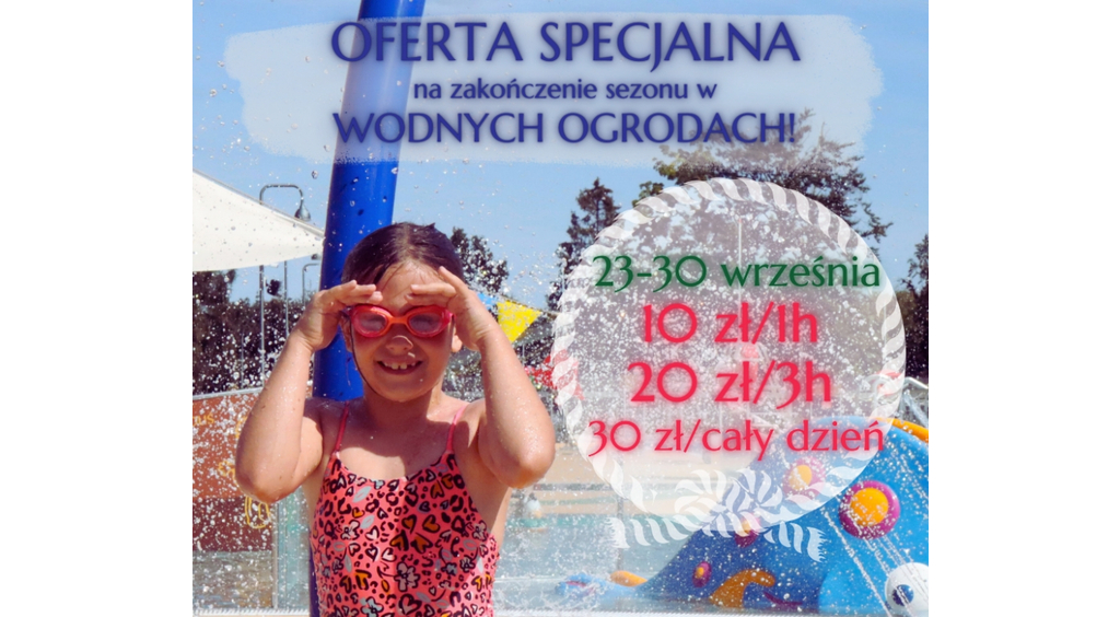 Oferta specjalna w Wodnych Ogrodach 