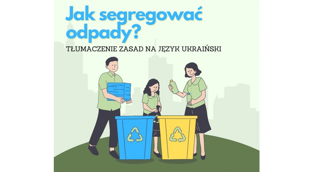 Jak segregować odpady? Instrukcja w języku ukraińskim. Як сортувати сміття? Інструкція українською мовою.