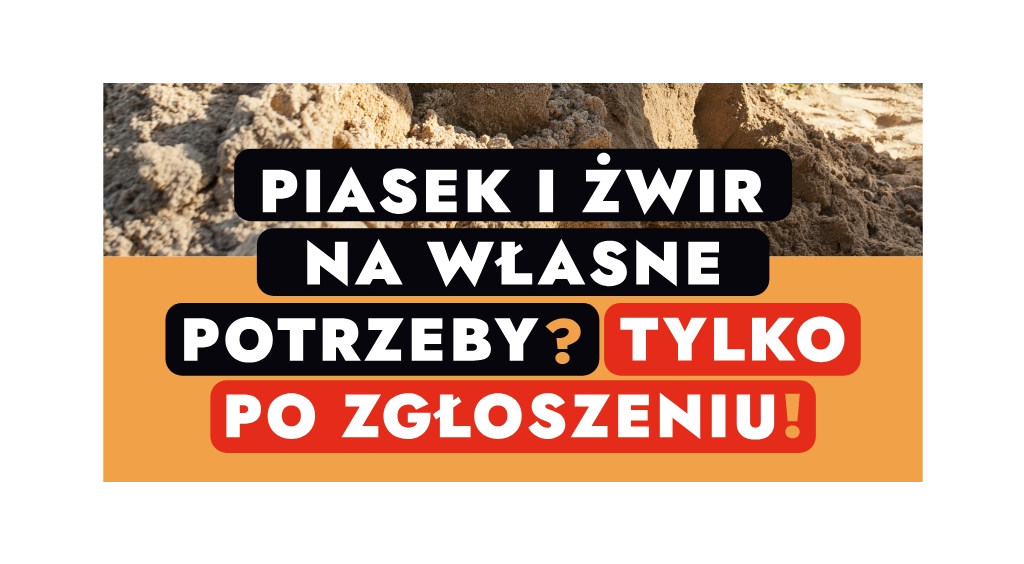 Piasek i żwir na własne potrzeby? Tylko po zgłoszeniu!