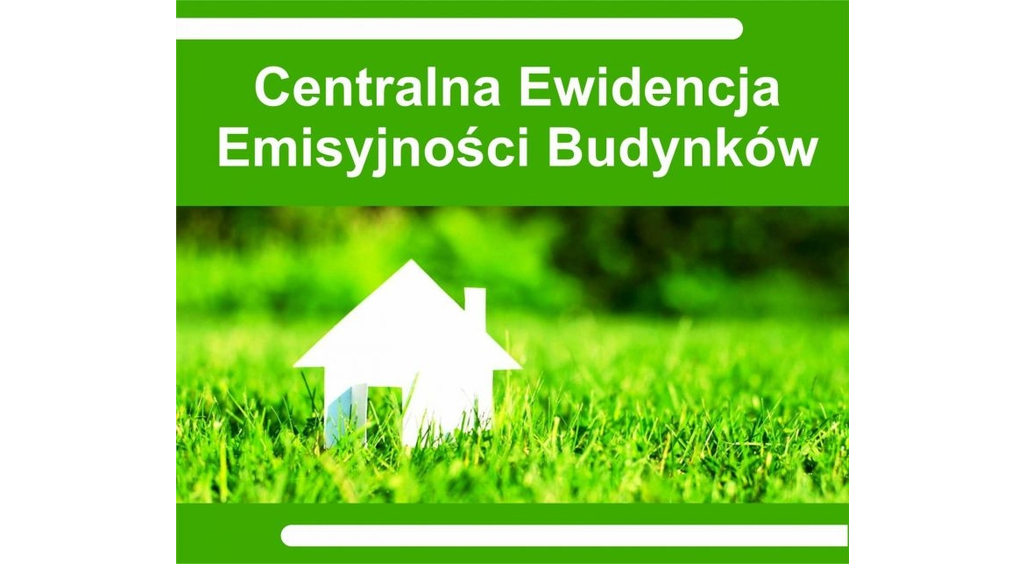 Centralna Ewidencja Emisyjności Budynków – przypominamy o złożeniu deklaracji