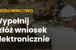 E-BUDOWNICTWO. Wypełnij i złóż wniosek elektronicznie