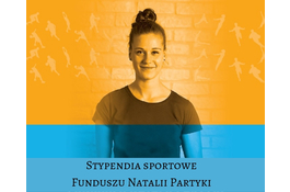 Stypendia sportowe Funduszu Natalii Partyki – IV edycja wystartowała